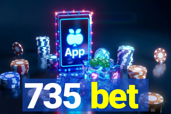 735 bet